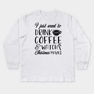 Coffee Christmas Movies Kids Long Sleeve T-Shirt